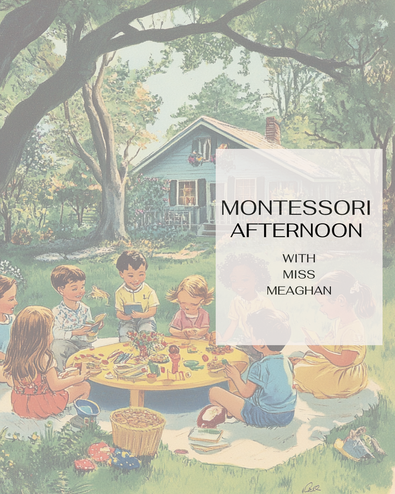 Montessori Afternoon with Miss Meaghan